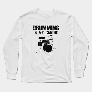 Drummer - Drumming is my cardio Long Sleeve T-Shirt